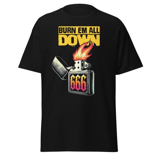 Burn em all down T-shirt