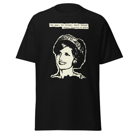 Be gay, do drugs, hail Satan T-shirt. Princess of Wales