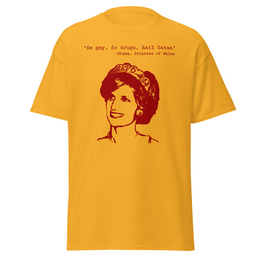 Be gay, do drugs, hail Satan Diana T-shirt